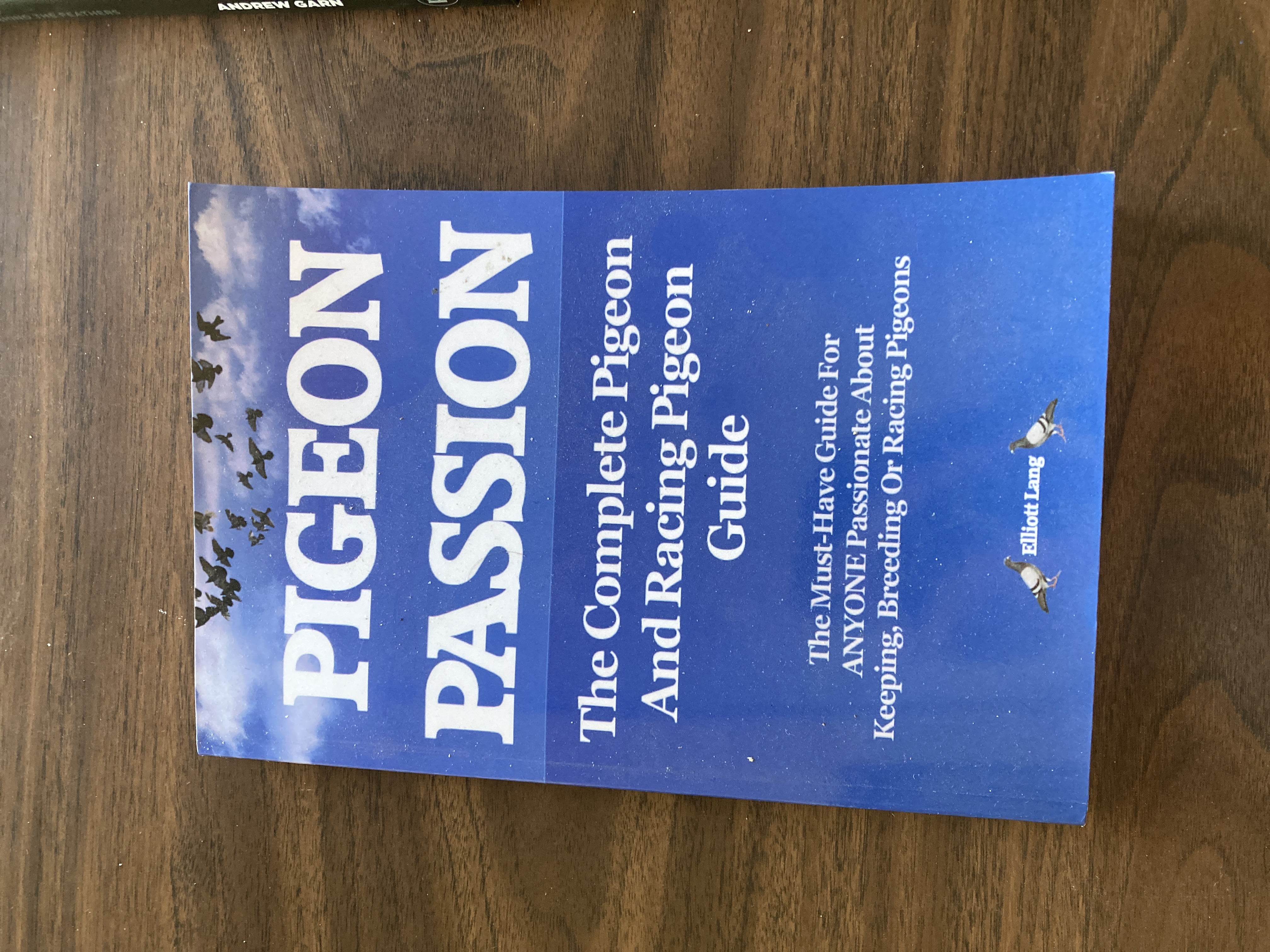 Pigeon Passion. the Complete Pigeon and Racing Pigeon Guide