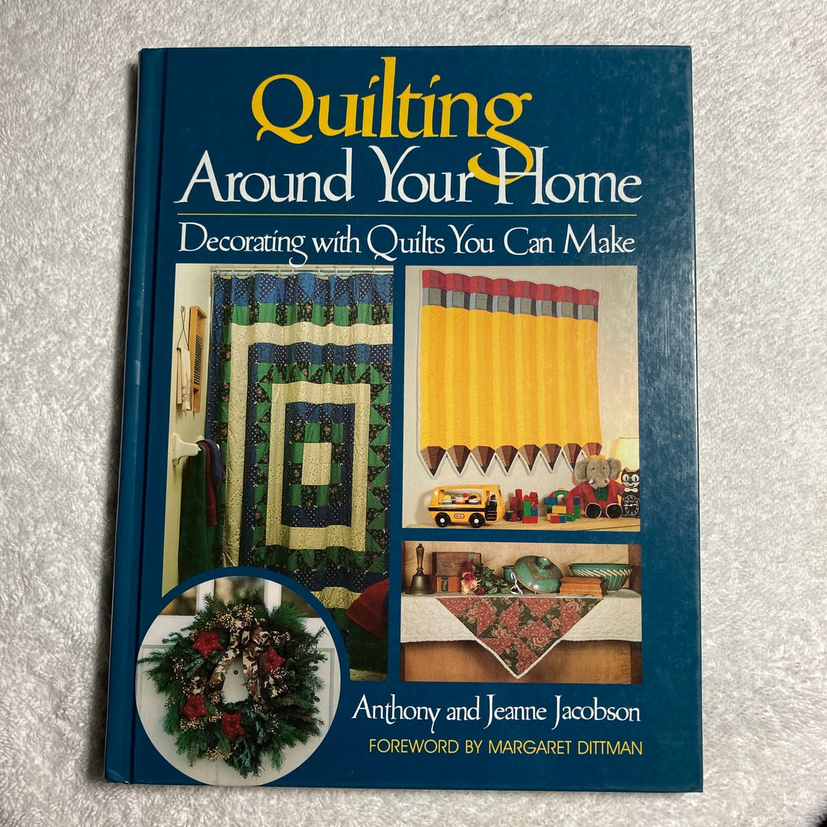 Quilting Around Your Home by Anthony Jacobson, Jeanne Jacobson