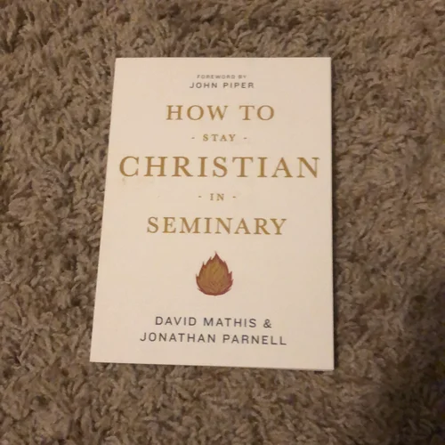 How to Stay Christian in Seminary