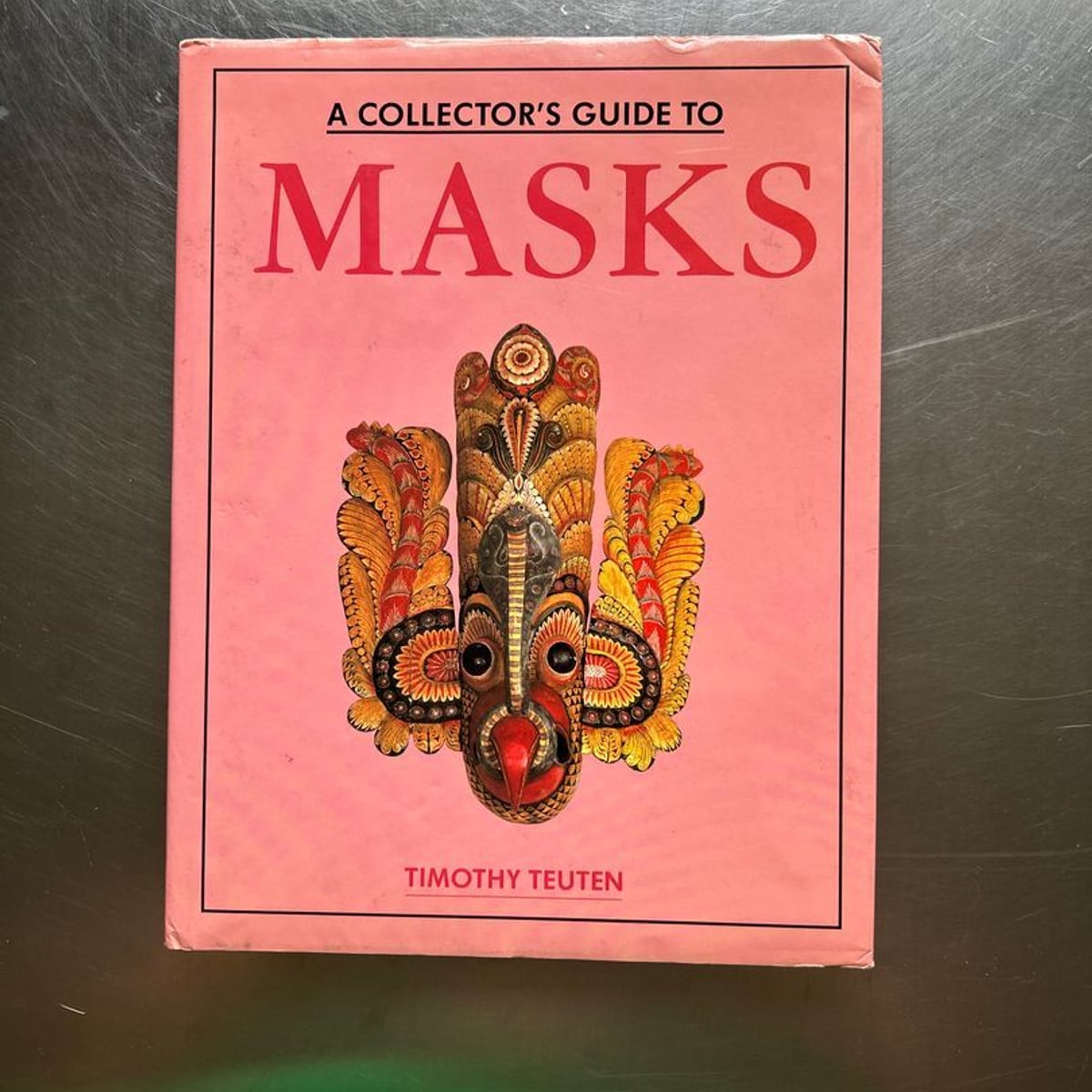 Collector's Guide to Masks by Timothy Teuten