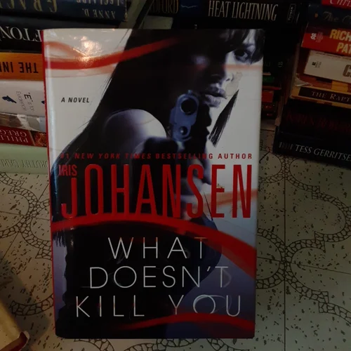 What Doesn't Kill You