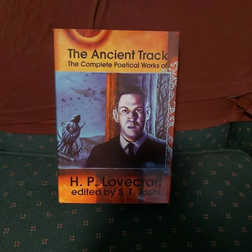 The Ancient Track: the Complete Poetical Works of H. P. Lovecraft