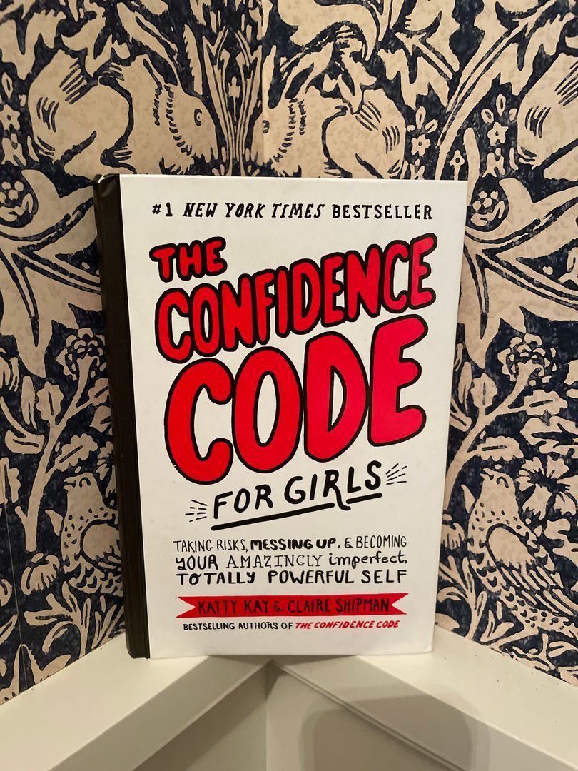The Confidence Code for Girls