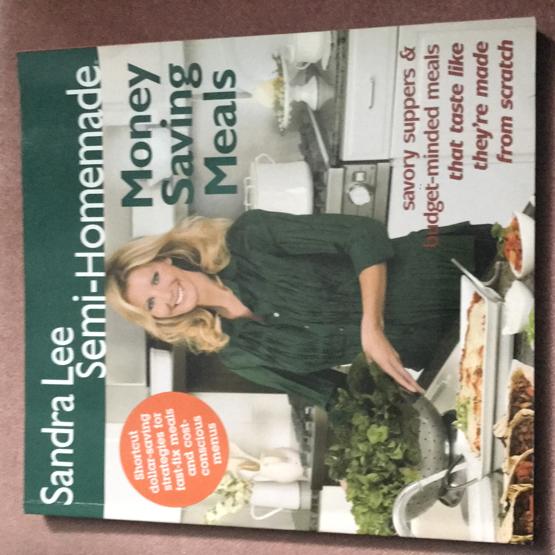 Sandra Lee Semi-Homemade Money Saving Meals
