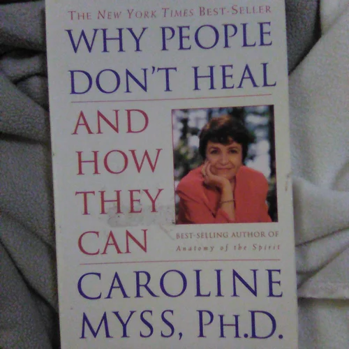 Why People Don't Heal and How They Can
