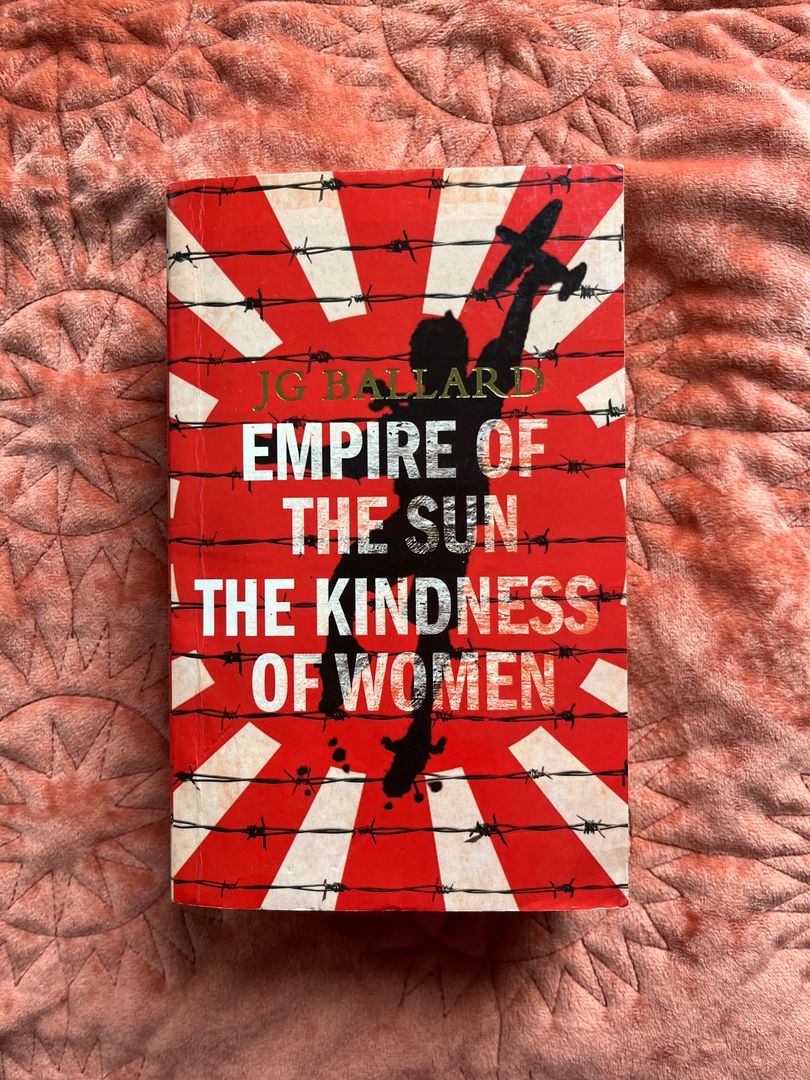 Empire of the Sun; The Kindness of Women