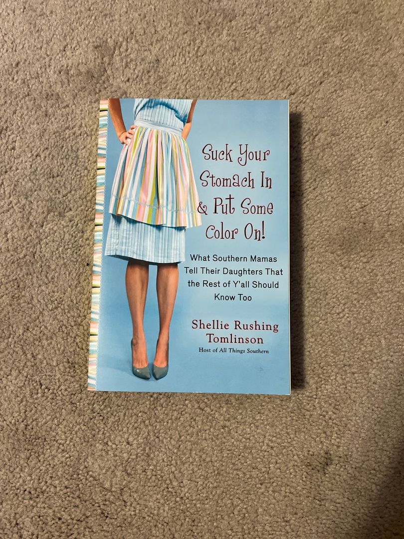Suck Your Stomach in and Put Some Color On! by Shellie Rushing Tomlinson