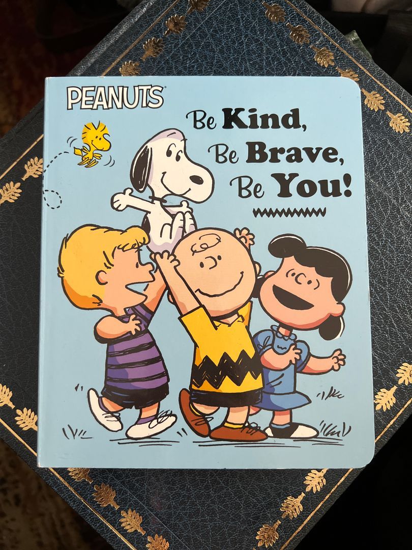 Be Kind, Be Brave, Be You!