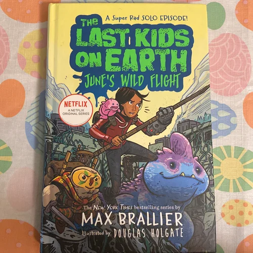 The Last Kids on Earth: June's Wild Flight