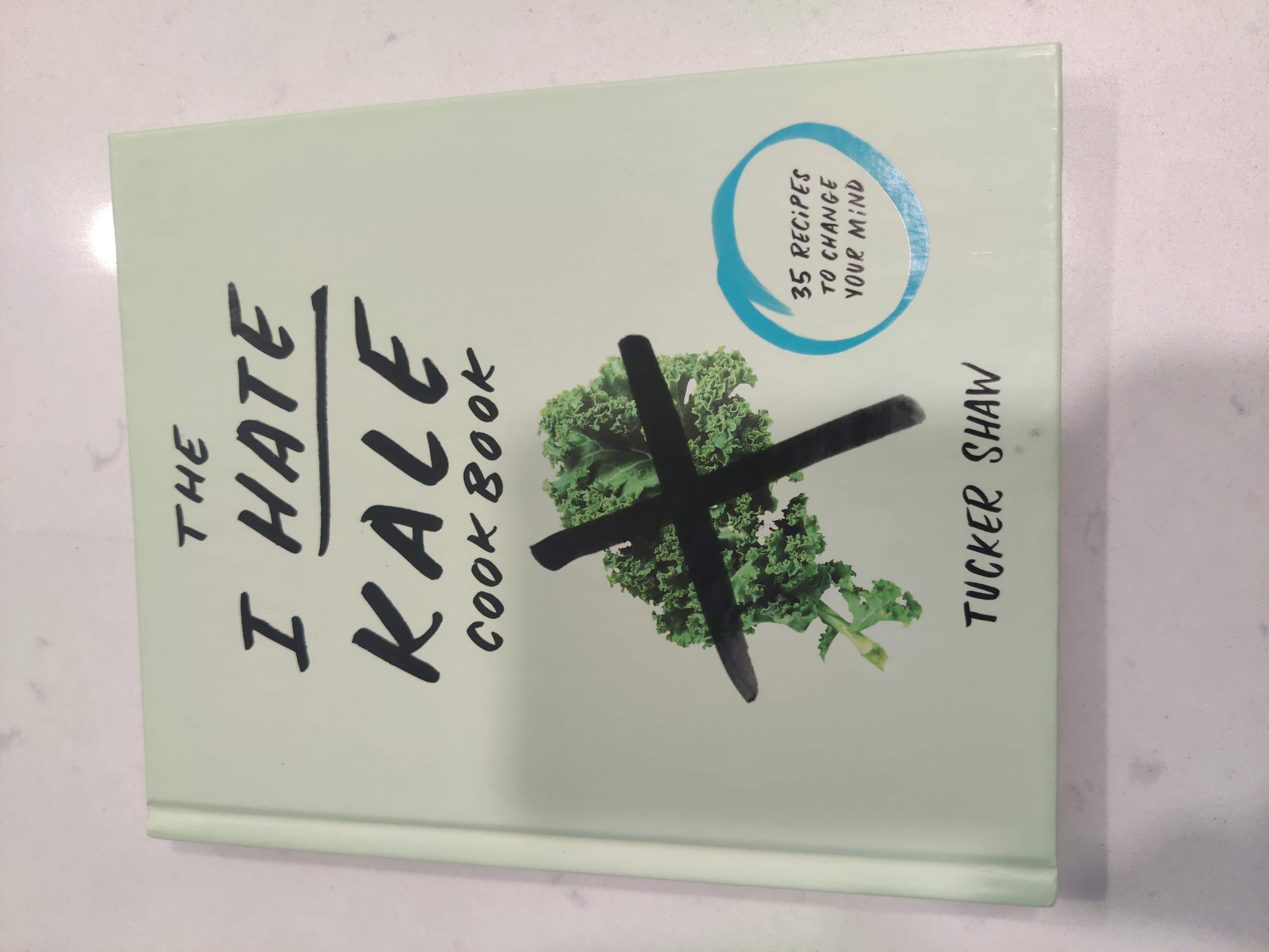 The I Hate Kale Cookbook
