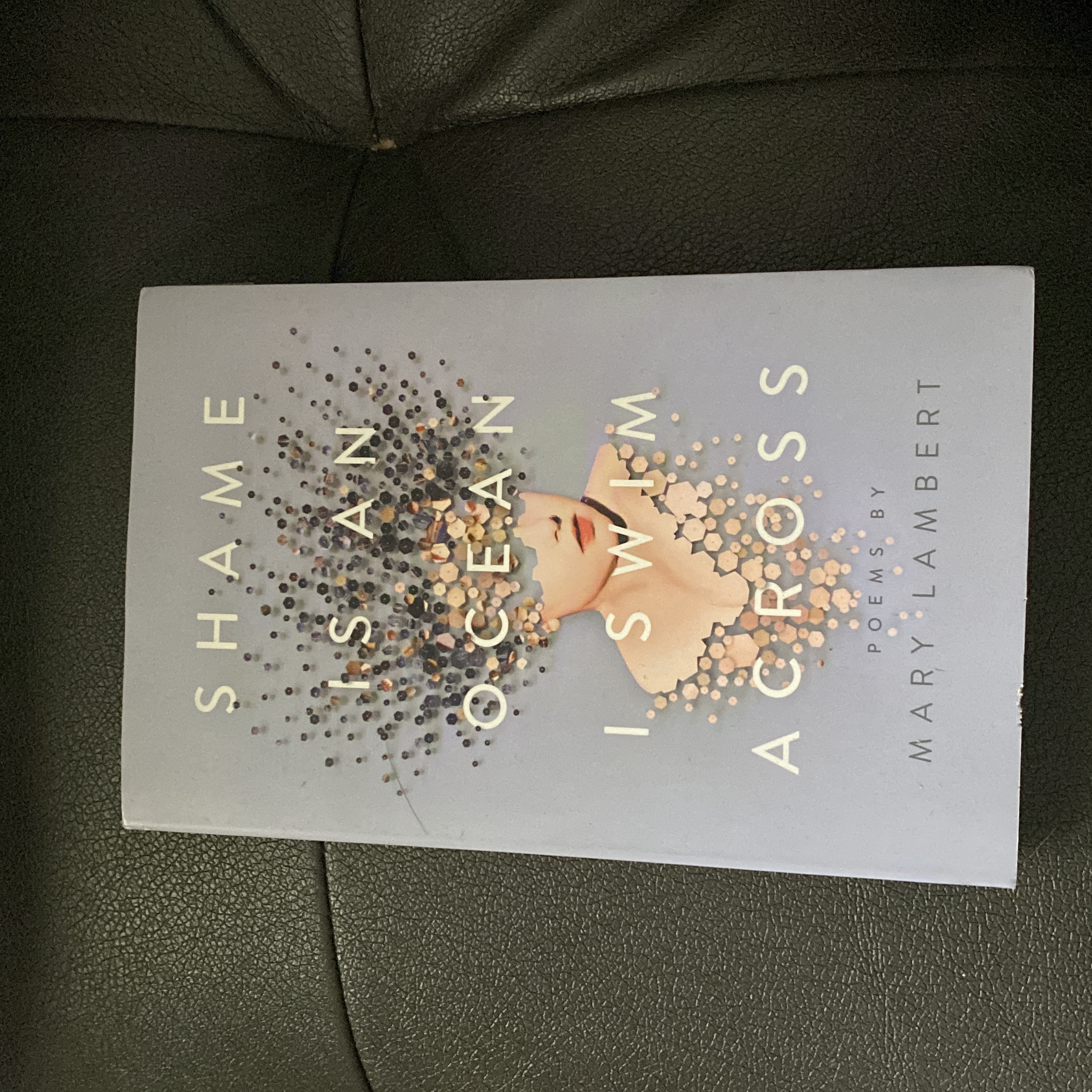 Shame Is an Ocean I Swim Across: Poems by Mary Lambert