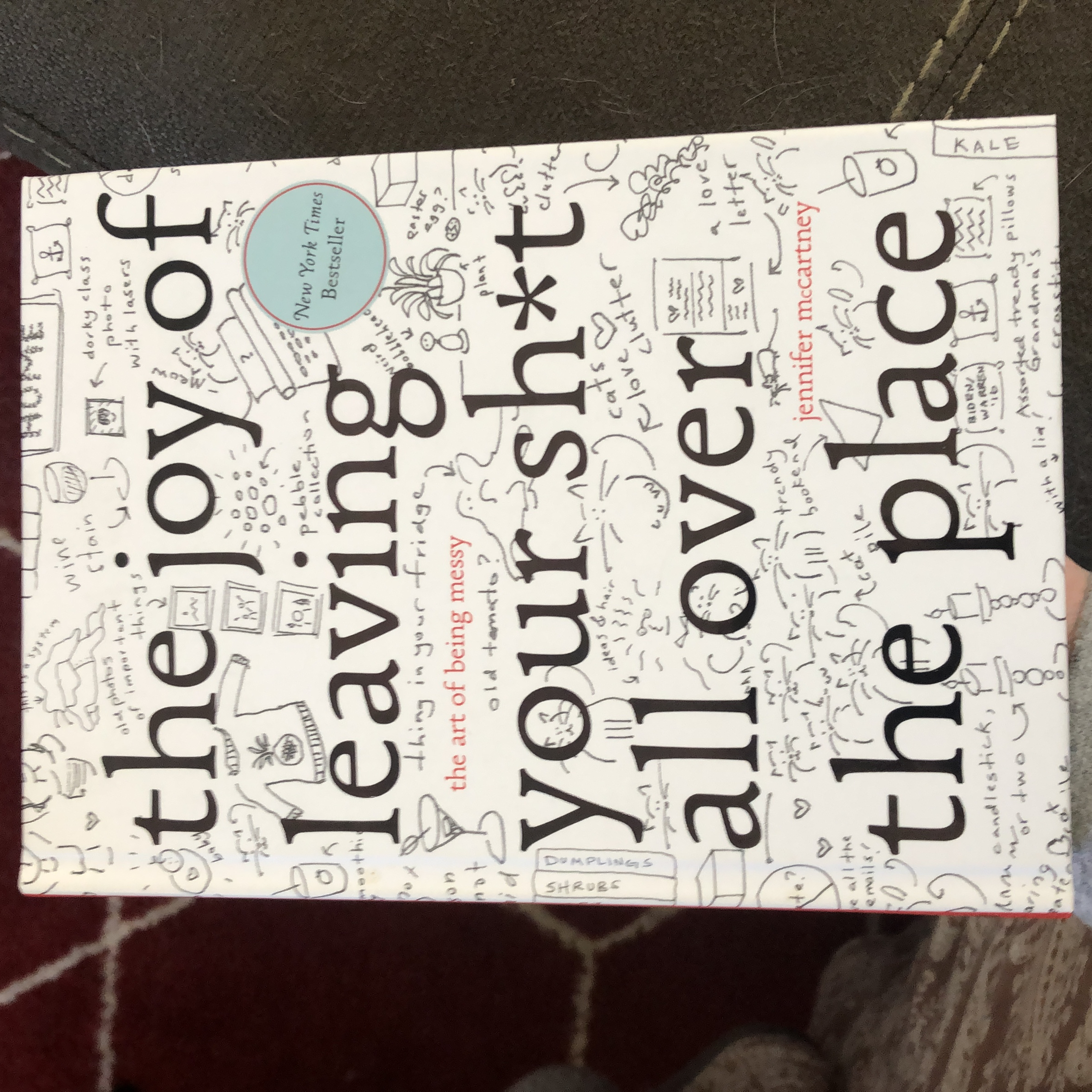 The Joy of Leaving Your Sh*t All over the Place