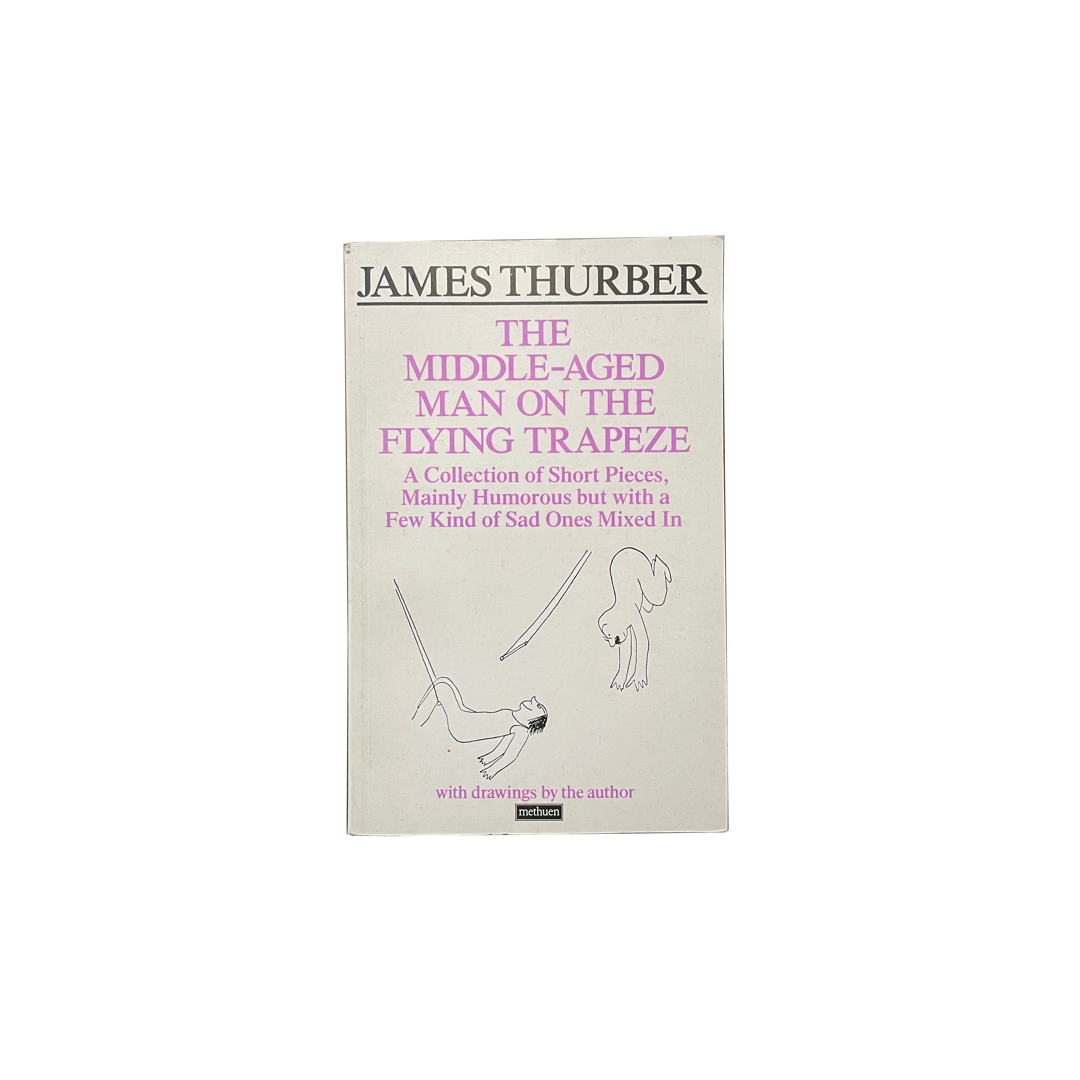 The Middle-Aged Man on the Flying Trapeze