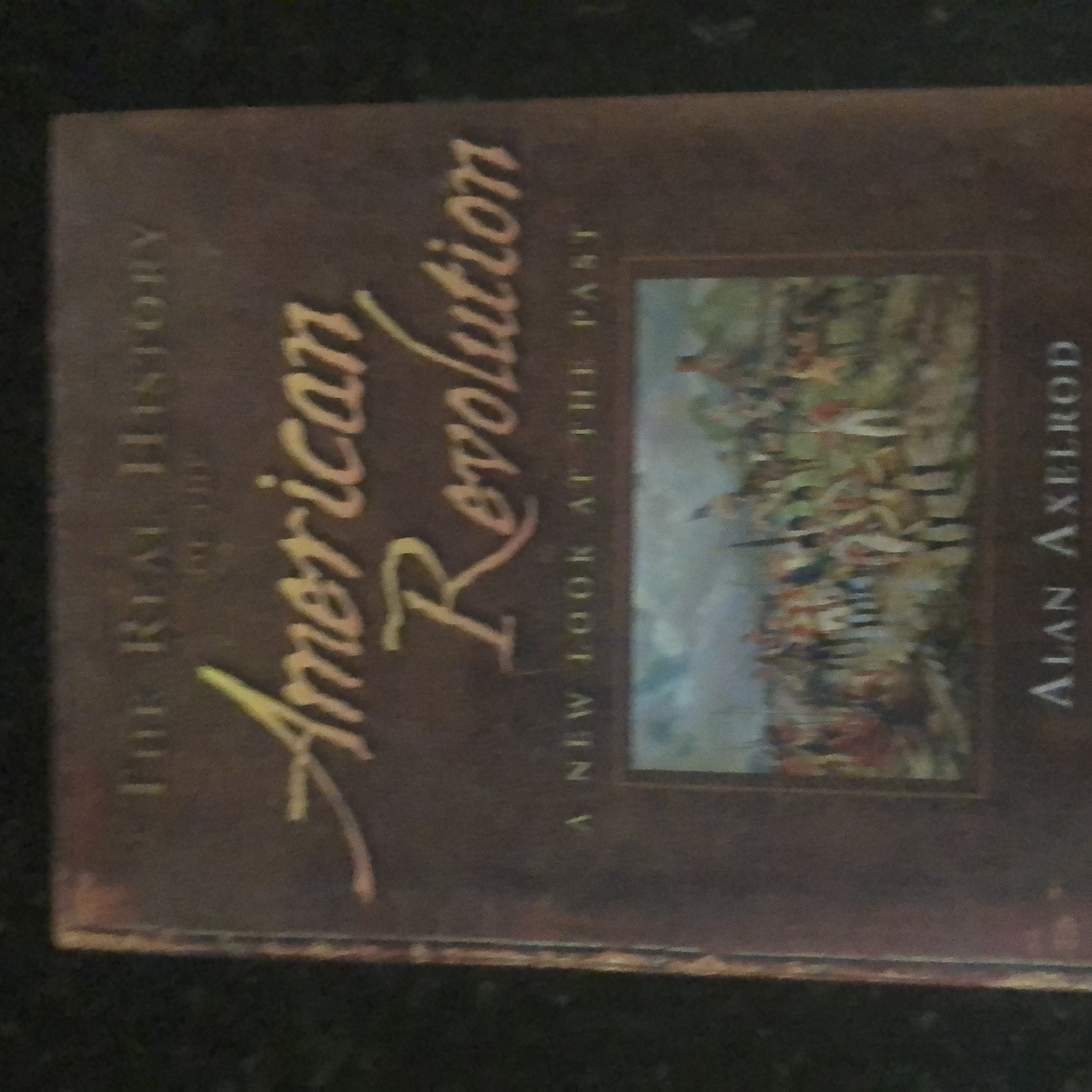 The Real History of the American Revolution