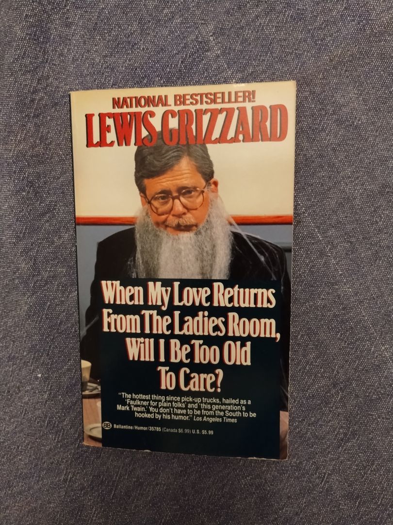 When My Love Returns From The Ladies Room, Will I Be Too Old to Care?