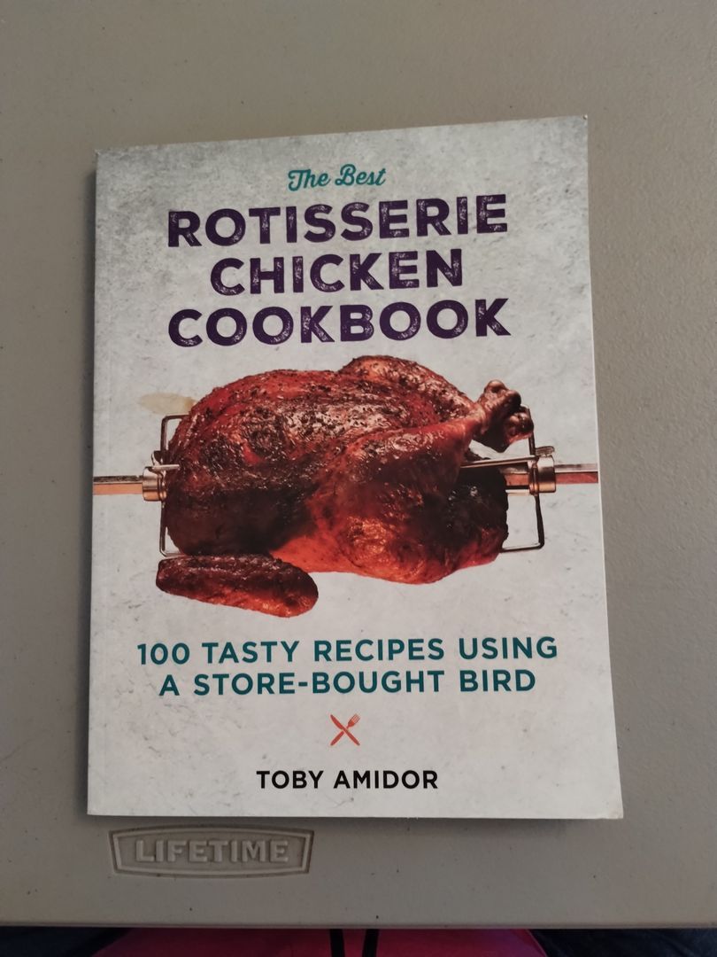The Best Rotisserie Chicken Cookbook
