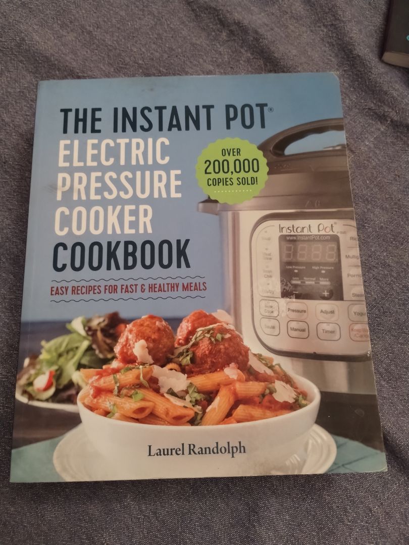 The Instant Pot Electric Pressure Cooker Cookbook