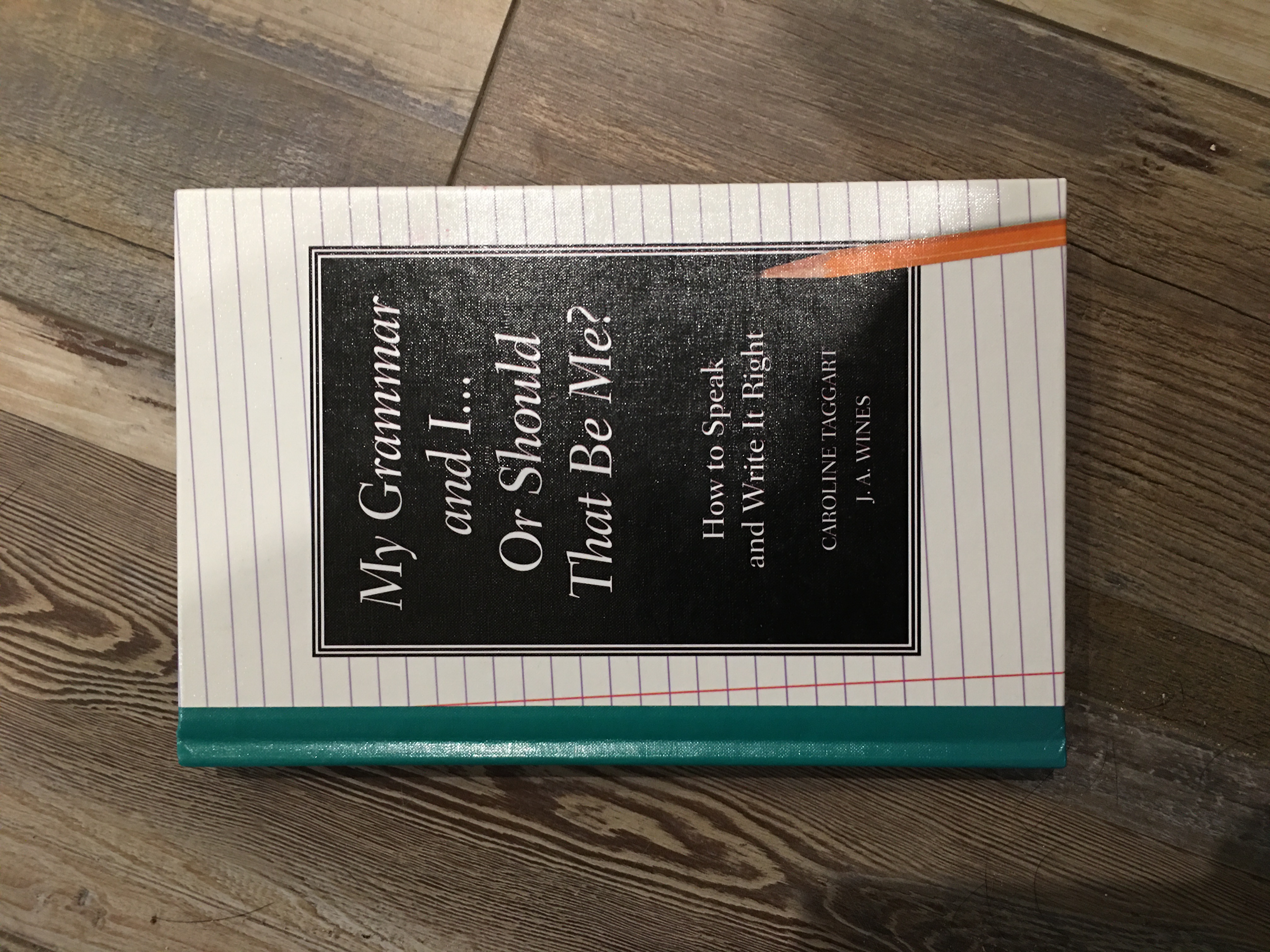 My Grammar and I... or Should That Be Me?