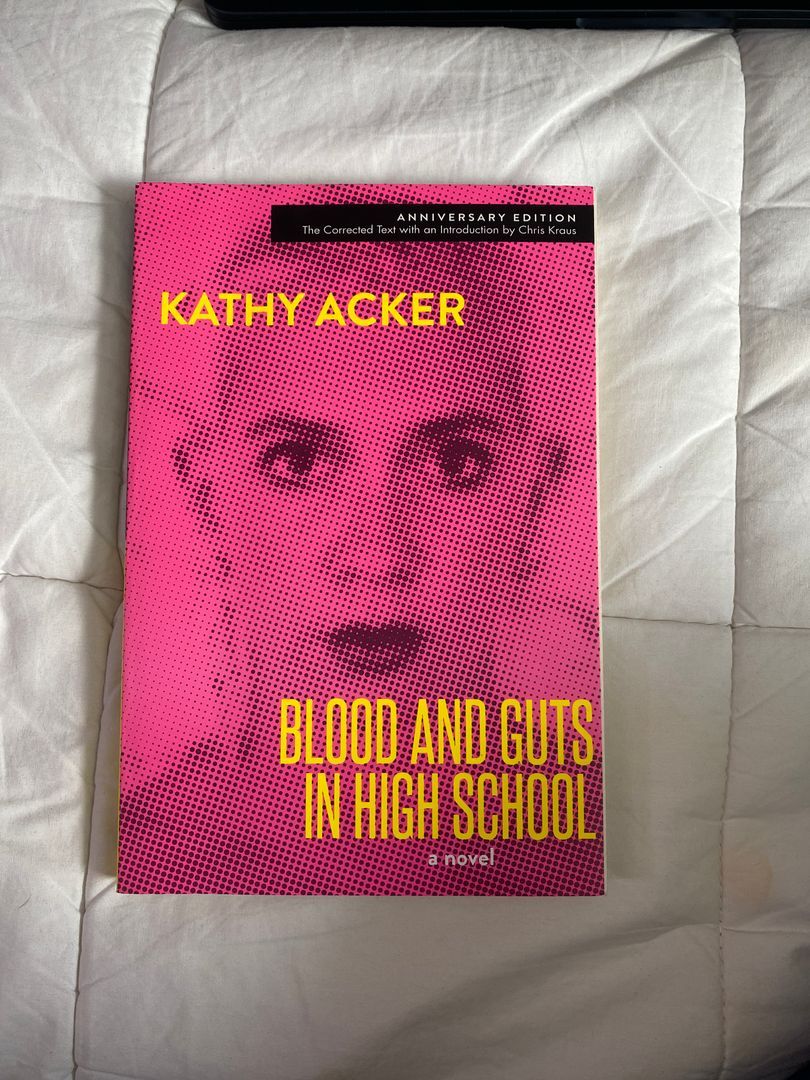 Blood and Guts in High School by Kathy Acker, Chris Kraus