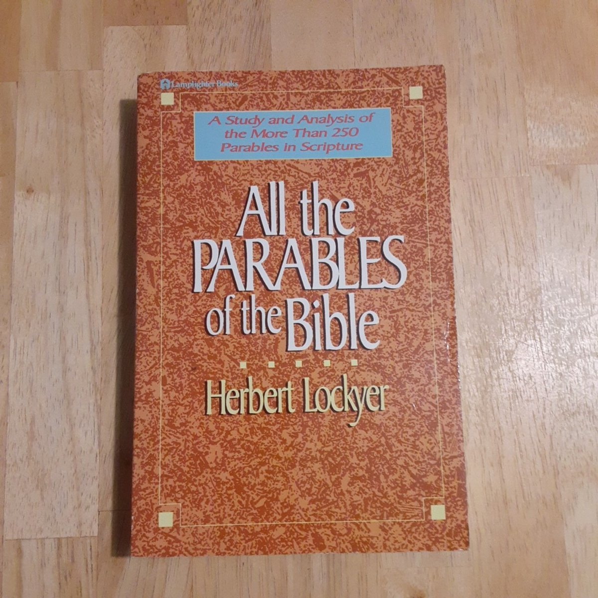 All the Parables of the Bible by Herbert Lockyer