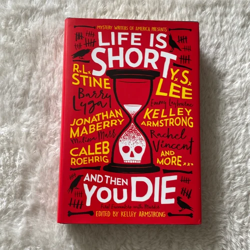 Life Is Short and Then You Die
