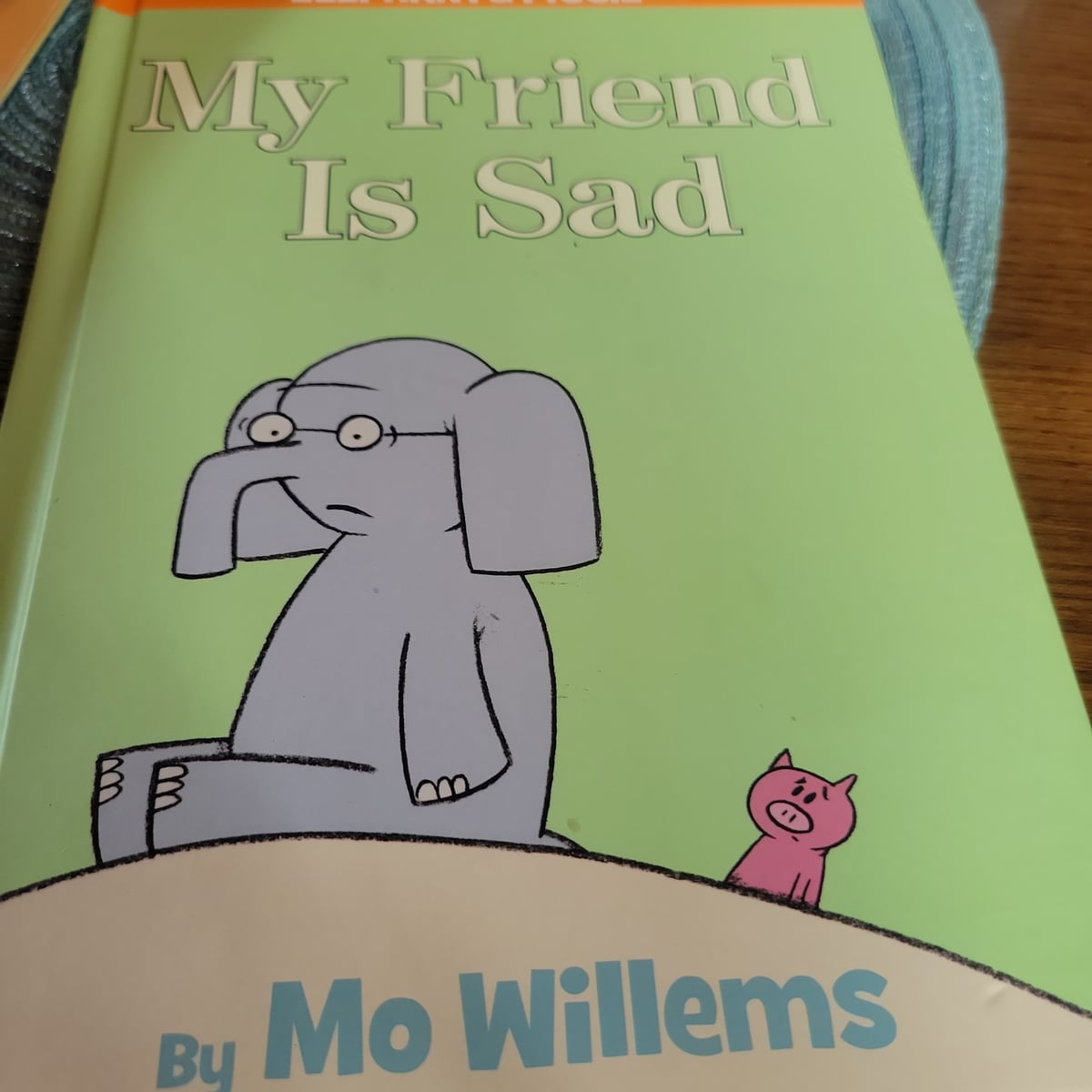 My Friend Is Sad (an Elephant and Piggie Book) by Mo Willems