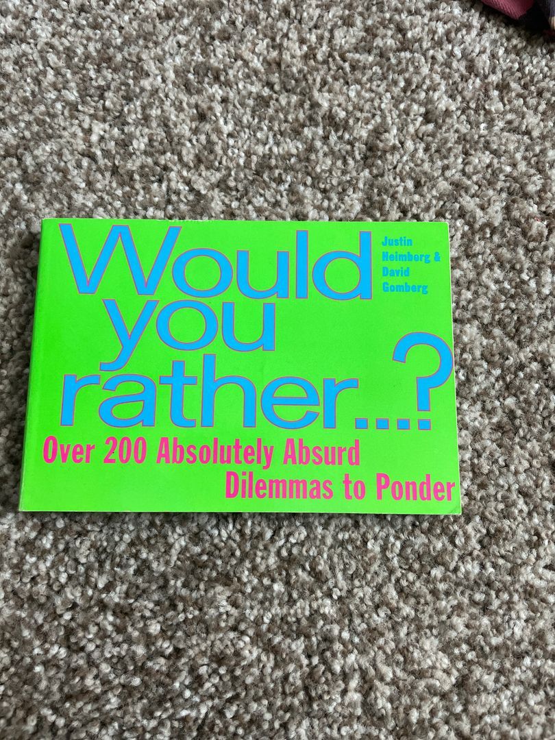 Would You Rather...
