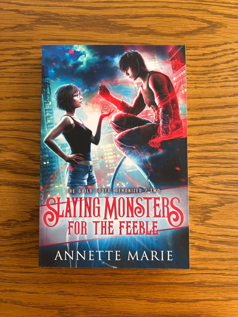 Slaying Monsters for the Feeble by Annette Marie