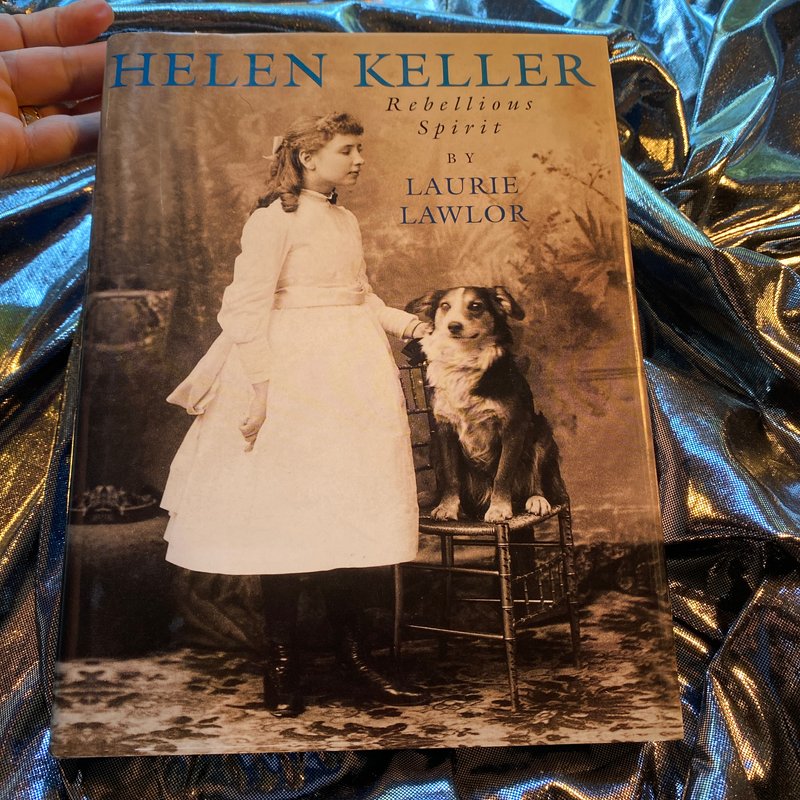 Helen Keller, Rebellious Spirit