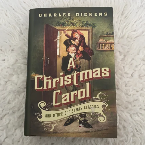 A Christmas Carol and Other Christmas Classics