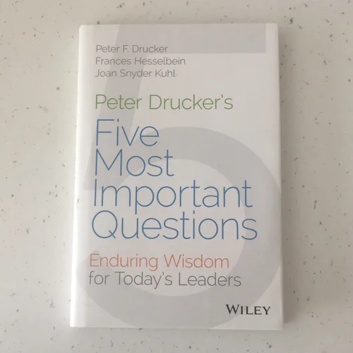 Peter Drucker's Five Most Important Questions