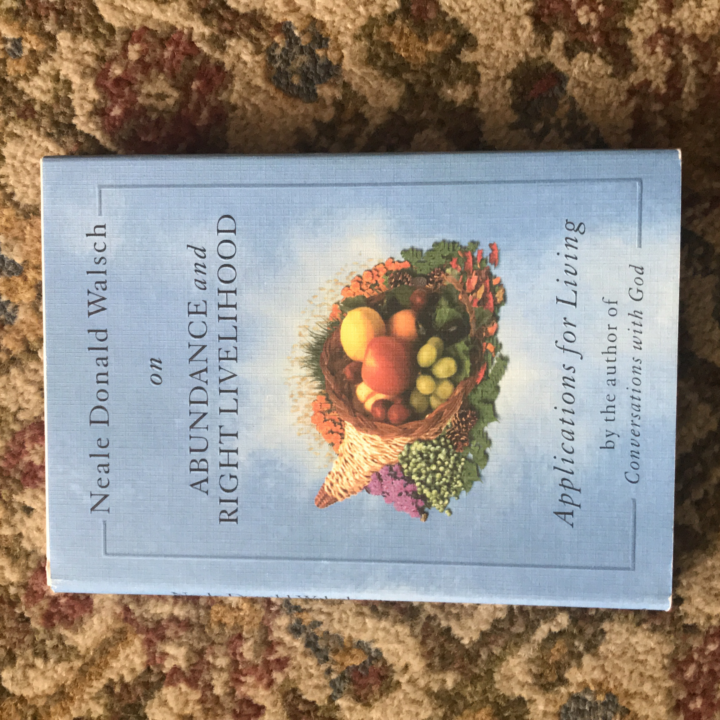 Neale Donald Walsch on Abundance and Right Livelihood