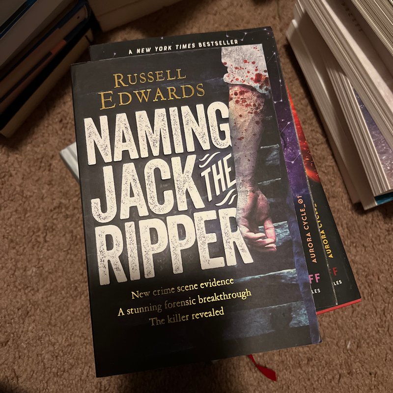 Naming Jack the Ripper by Russell Edwards
