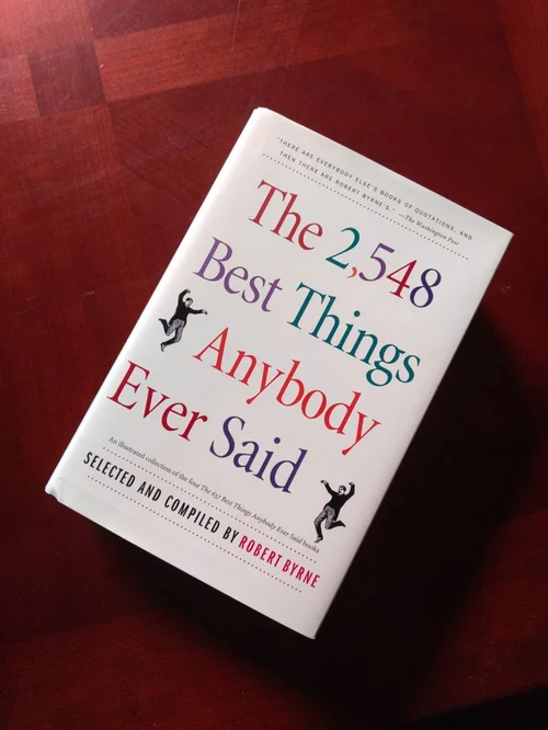 The 2548 Best Things Anybody Ever Said
