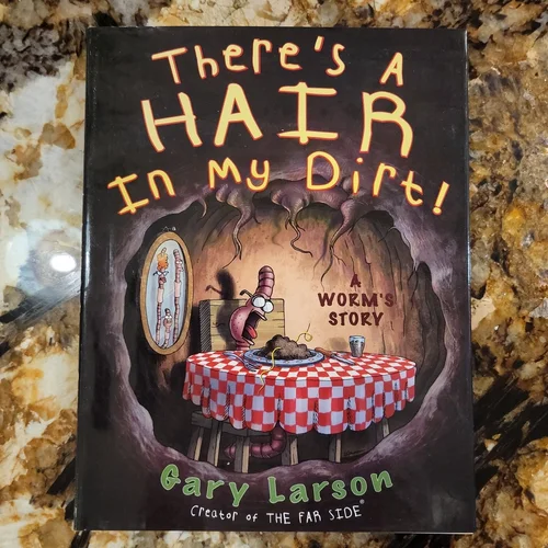 There's a Hair in My Dirt!