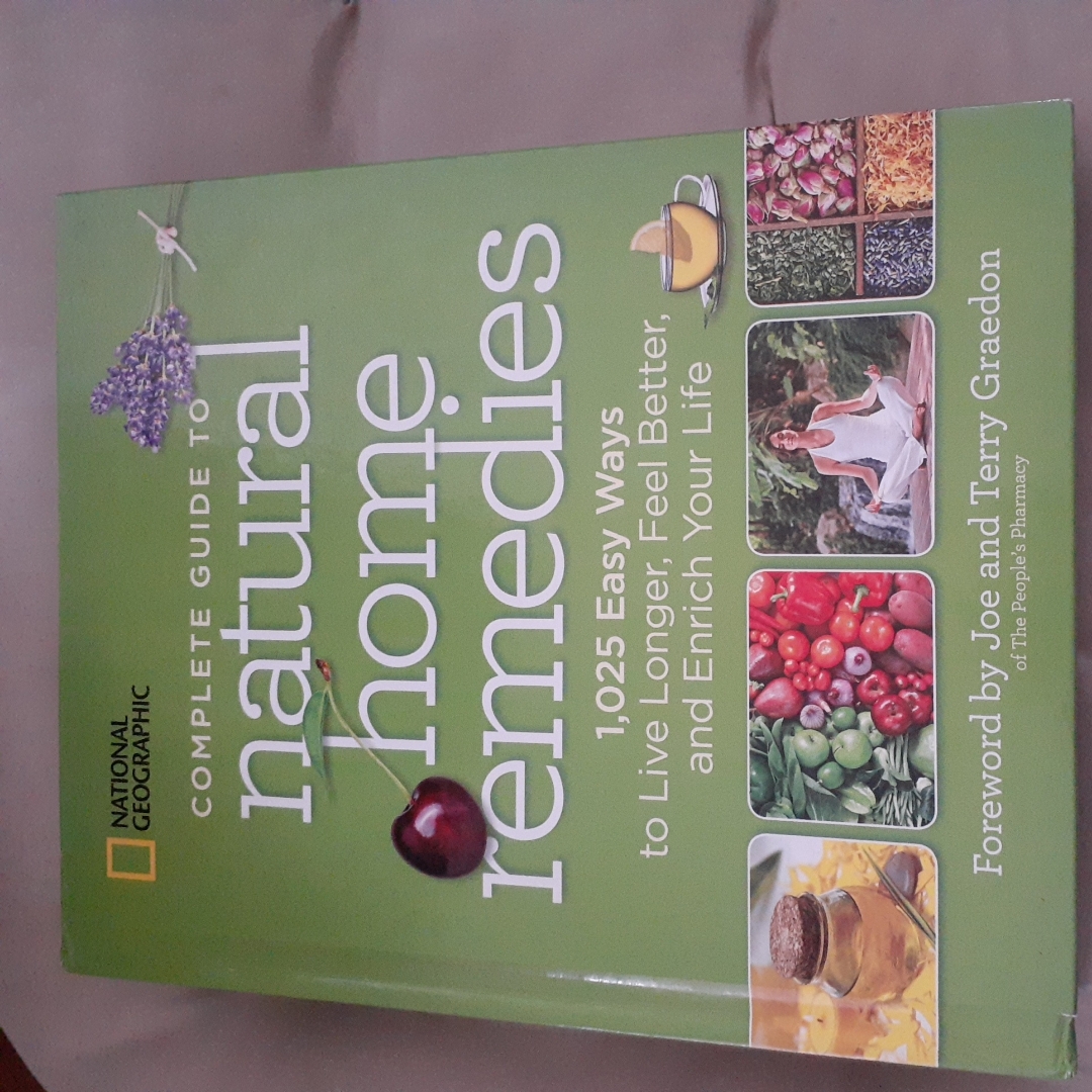 National Geographic Complete Guide to Natural Home Remedies