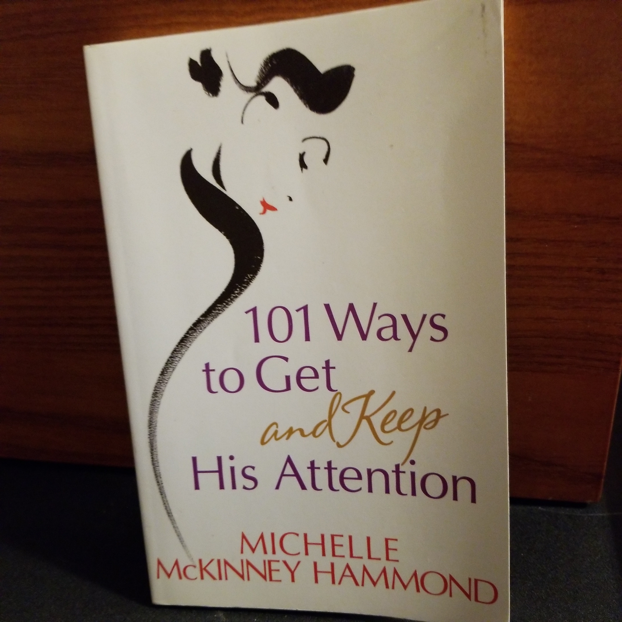 101 Ways to Get and Keep His Attention