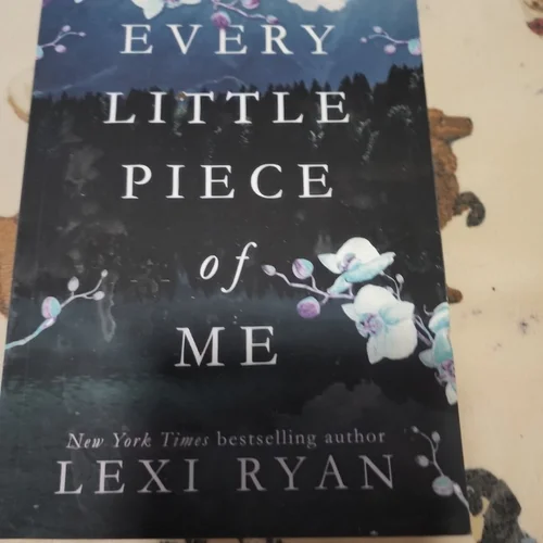 Every Little Piece of Me