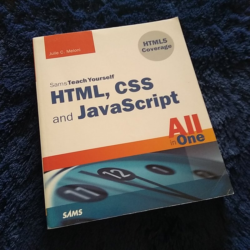 Sams Teach Yourself HTML, CSS, and JavaScript All in One by Julie C. Meloni