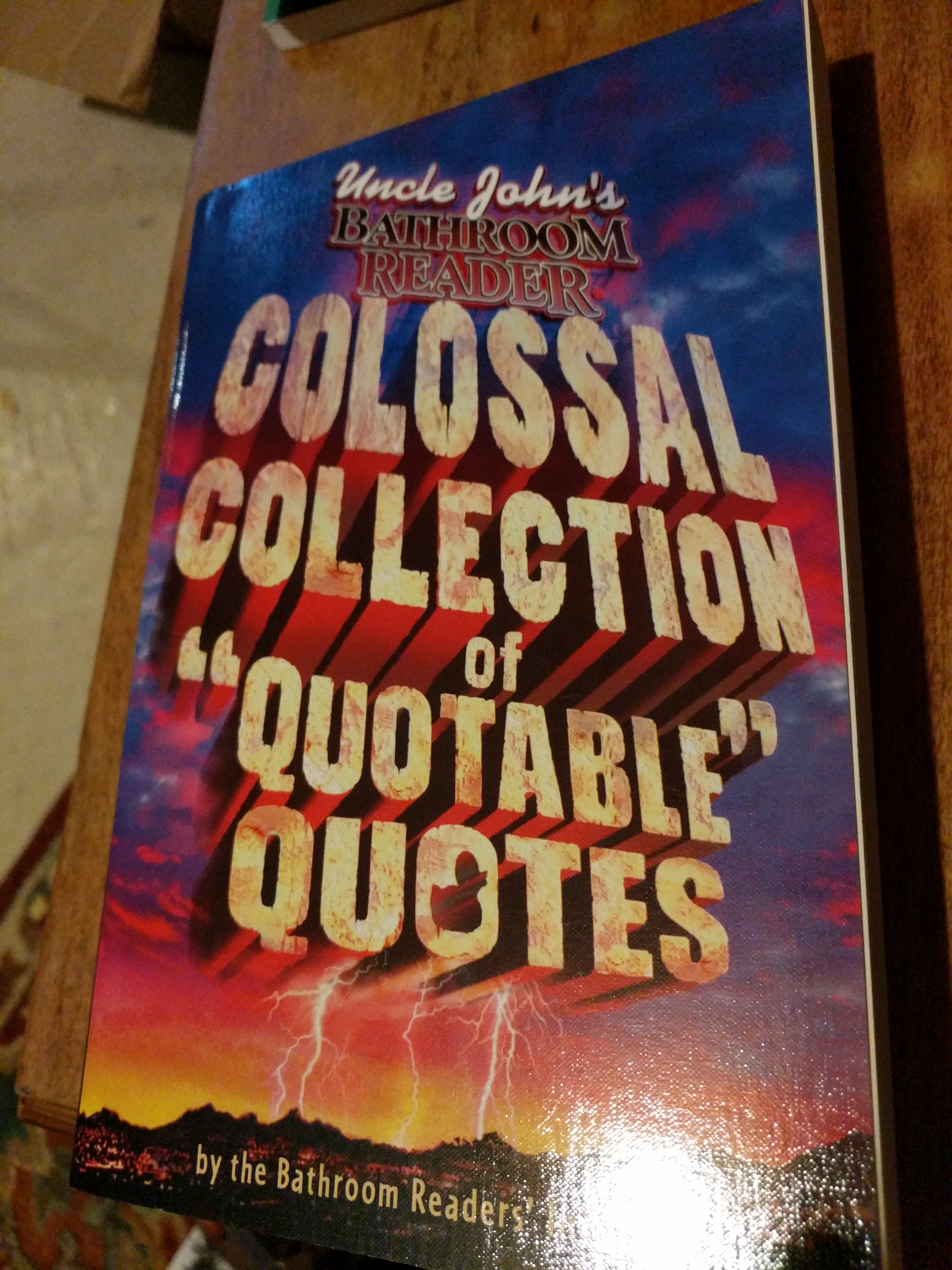 Uncle John's Colossal Collection of Quotable Quotes