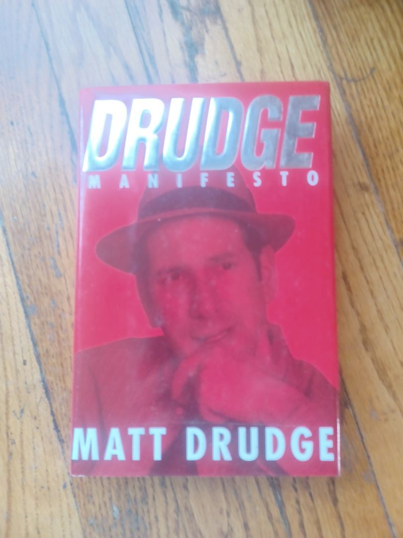 The Drudge Manifesto by Matt Drudge