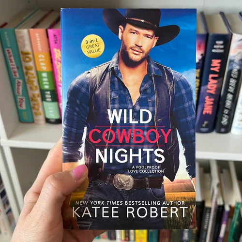 Wild Cowboy Nights: a Foolproof Love Collection