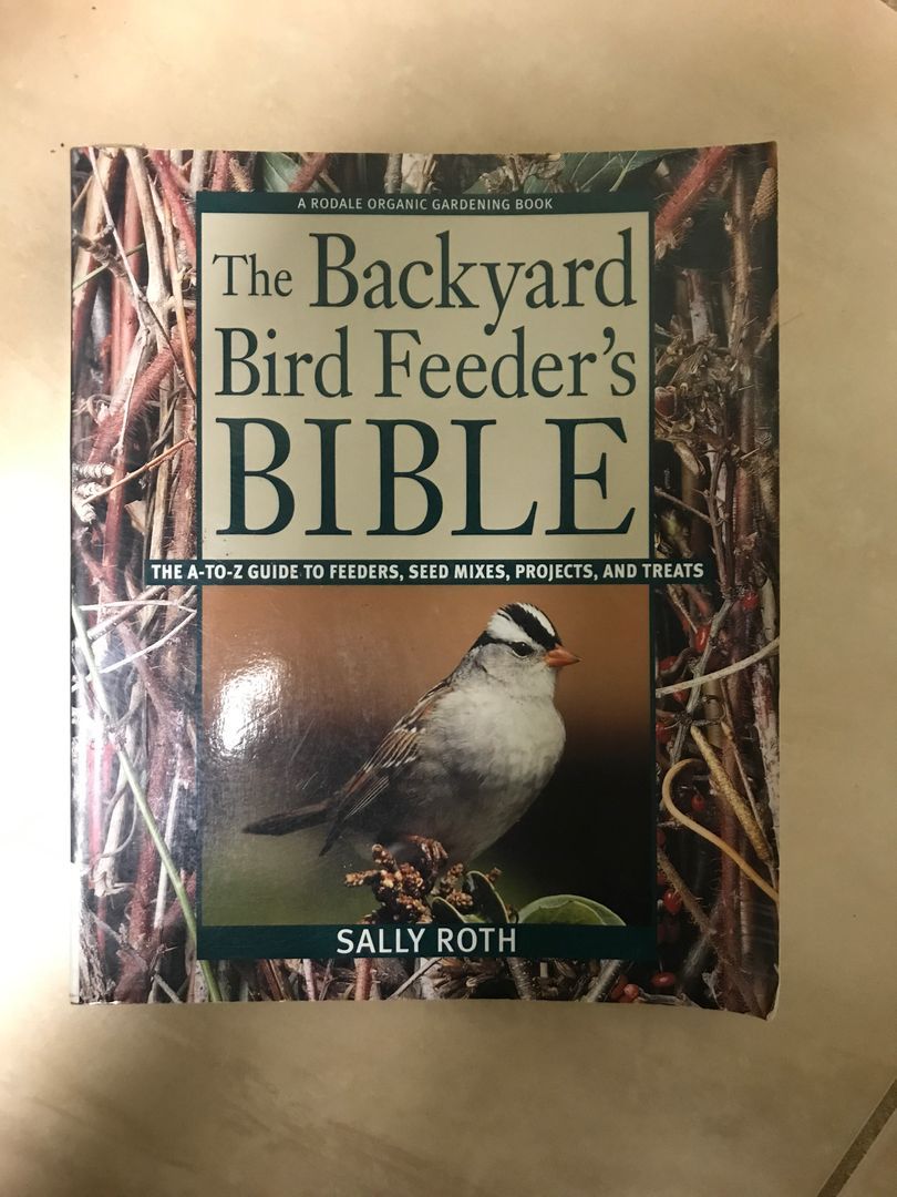 The Backyard Bird Feeder's Bible