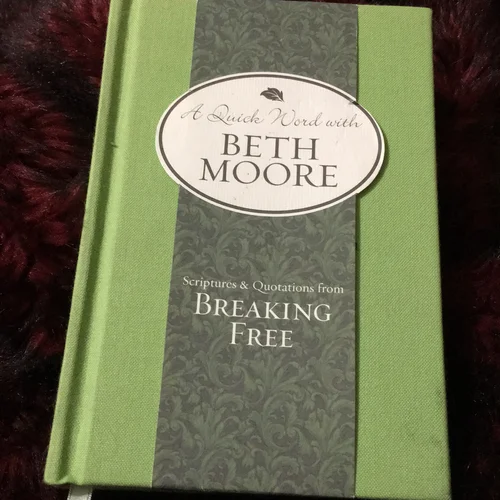 Scriptures and Quotations from Breaking Free