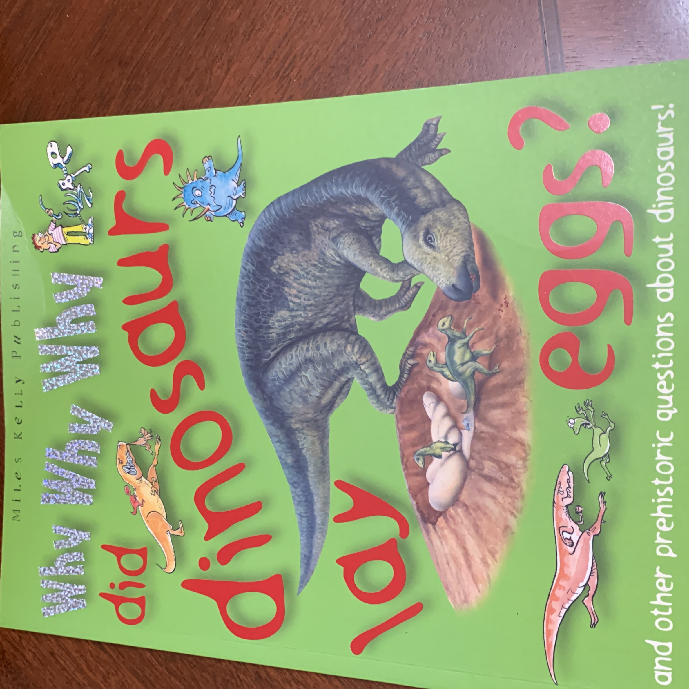 Why Why Why Did Dinosaurs Lay Eggs?