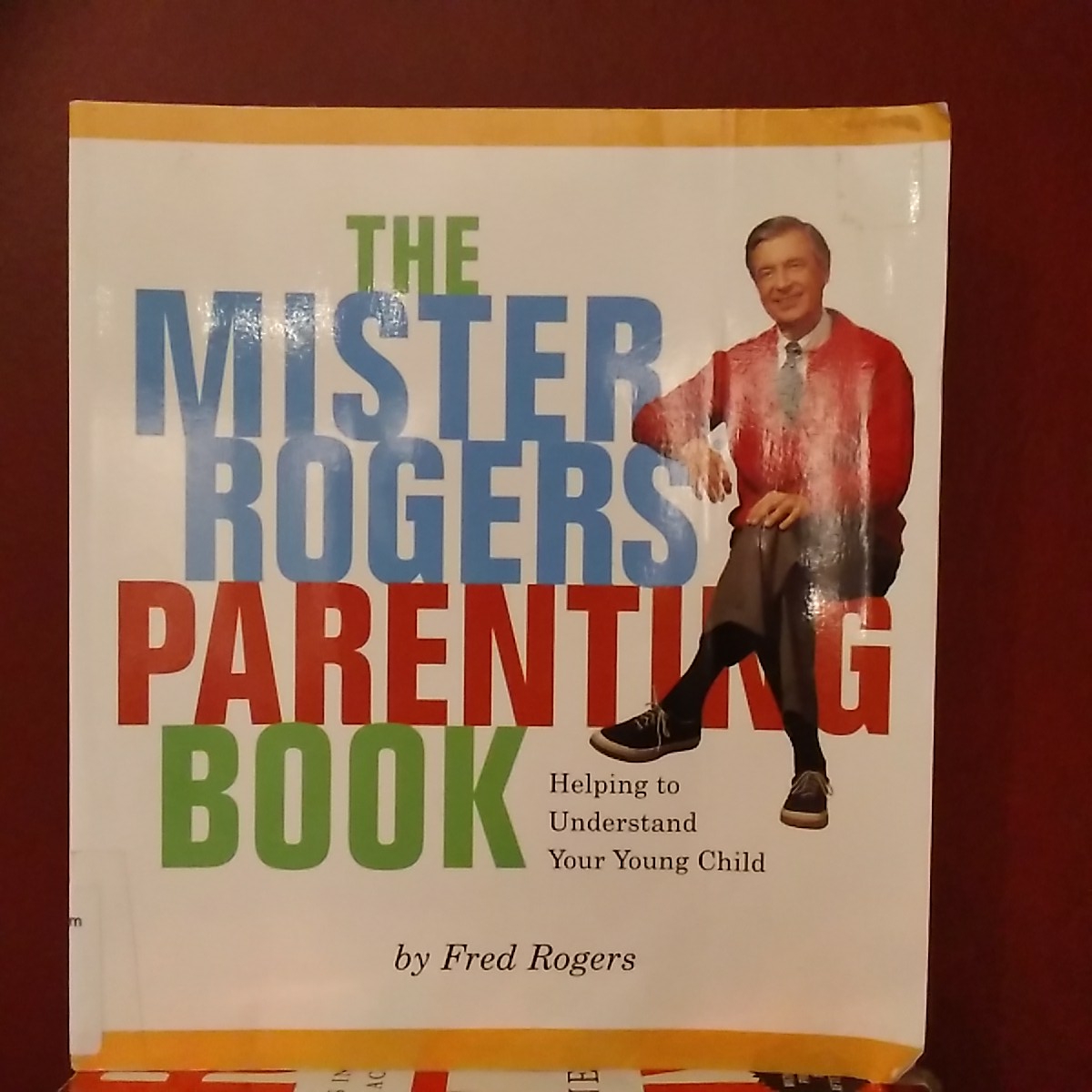 The Mister Rogers' Parenting Book
