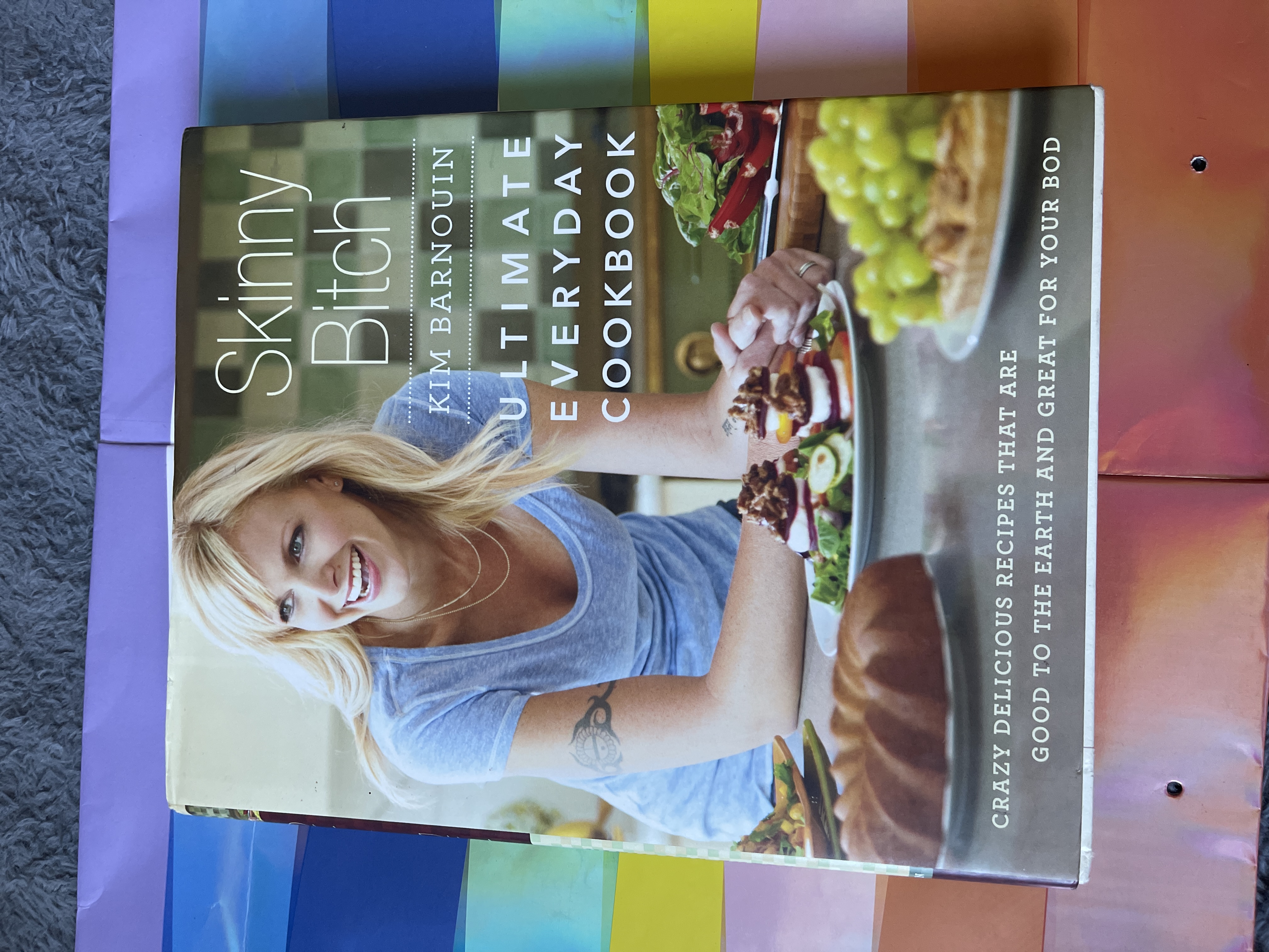 Skinny Bitch: Ultimate Everyday Cookbook
