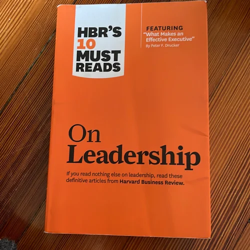 HBR's 10 Must Reads on Leadership (with Featured Article What Makes an Effective Executive, by Peter F. Drucker)
