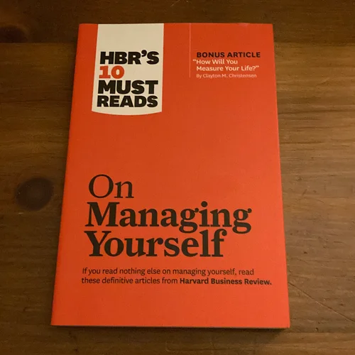 HBR's 10 Must Reads on Managing Yourself (with Bonus Article How Will You Measure Your Life? by Clayton M. Christensen)