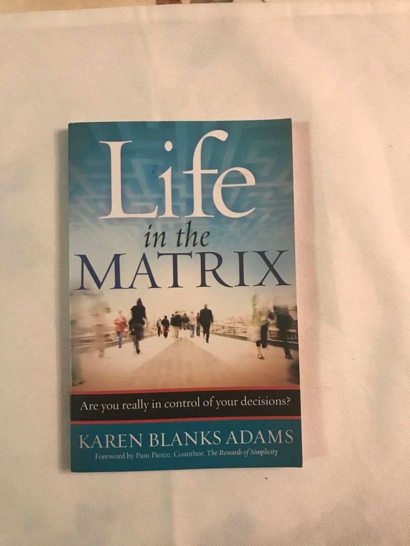 Life in the Matrix by Karen Blanks Adams